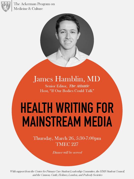poster for talk: Health Writing for Mainstream Media by James Hamblin, MD